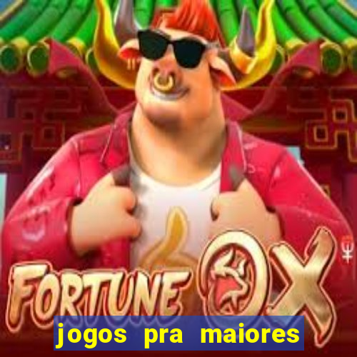 jogos pra maiores de 18